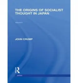 Origins of Socialist Thought in Japan - Crump, John