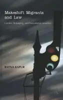 Makeshift Migrants and Law - Kapur, Ratna