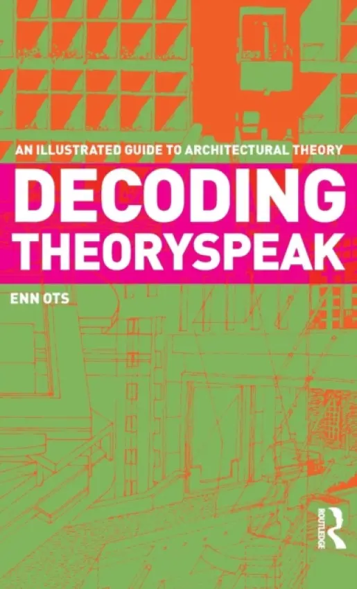 Decoding Theoryspeak - Ots, Enn (Florida A a M University, USA)