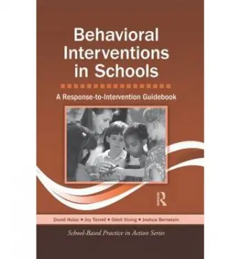 Behavioral Interventions in Schools - Hulac, David (University of South Dakota, USA) a Terrell, Joy (Recovery School District, Louisiana, USA) a Vining, Odell (school psychologist, Georgia, USA) a Bernstein, Joshua (Chatham University, Pennsylvania, USA)