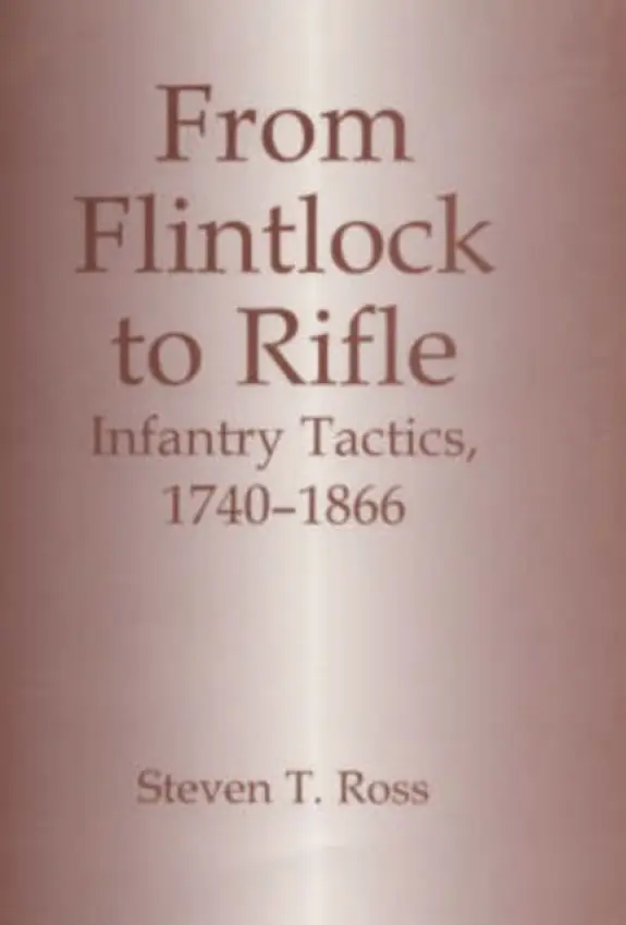 From Flintlock to Rifle - Ross, Steven T. (US Naval War College, Newport, USA)