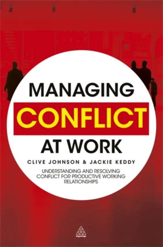 Managing Conflict at Work - Johnson, Clive a Keddy, Jackie