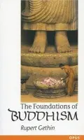 Foundations of Buddhism - Gethin, Rupert (Centre for Buddhist Studies, Centre for Buddhist Studies, University of Bristol)