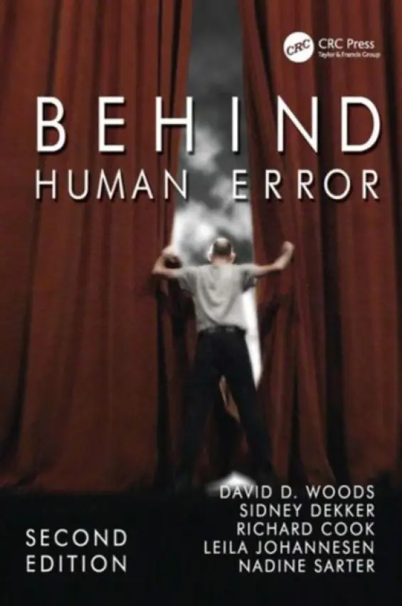 Behind Human Error - Woods, David a Dekker, Sidney a Cook, Richard a Johannesen, Leila a Sarter, Nadine