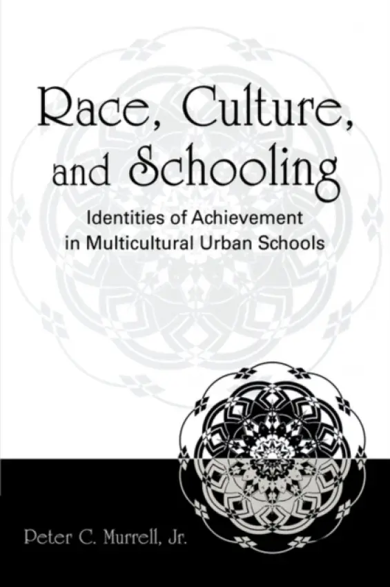 Race, Culture, and Schooling - Murrell, Jr., Peter C.