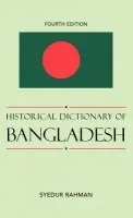 Historical Dictionary of Bangladesh - Rahman, Syedur