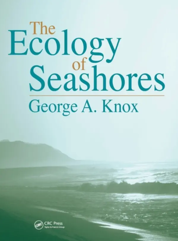 Ecology of Seashores - Knox, George A. (University of Canterbury, Christchurch, New Zealand)
