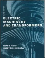 Electric Machinery and Transformers - Guru, Bhag S. a Hiziroglu, Huseyin R. (both in the Department of Electrical and Computer Engineering, both in the Department of Electrical and Computer Engineering, Kettering University, MI)