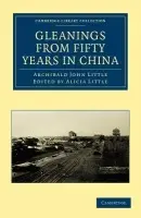 Gleanings from Fifty Years in China - Little, Archibald John