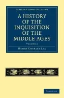 History of the Inquisition of the Middle Ages: Volume 2 - Lea, Henry Charles