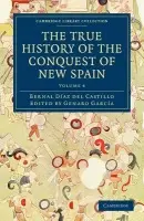 True History of the Conquest of New Spain - Diaz del Castillo, Bernal