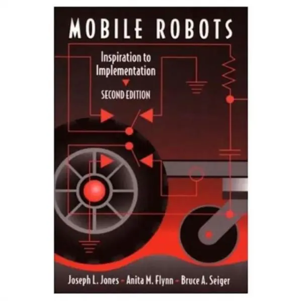 Mobile Robots - Jones, Joseph L. a Seiger, Bruce A. a Flynn, Anita M.