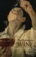 Philosophy of Wine - Todd, Cain