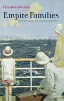 Empire Families - Buettner, Elizabeth (, Lecturer in History, University of York)