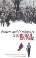 Fathers and Forefathers - Selenic, Slobodan