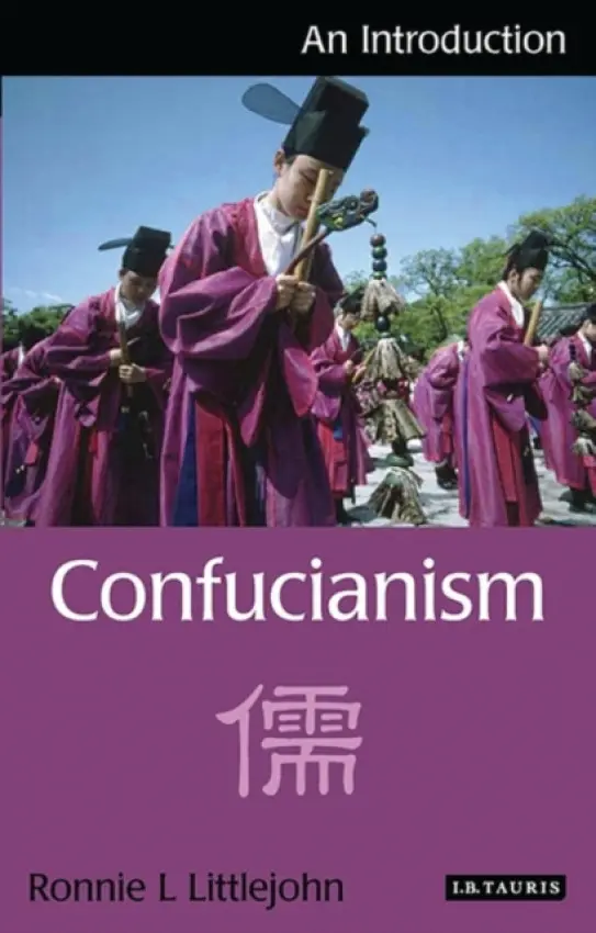 Confucianism - Littlejohn, Ronnie L. (Belmont University, USA)