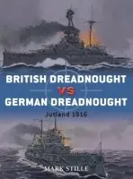 British Dreadnought vs German Dreadnought - Stille, Mark (Author)