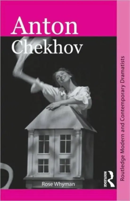 Anton Chekhov - Whyman, Rose (University of Birmingham, UK)