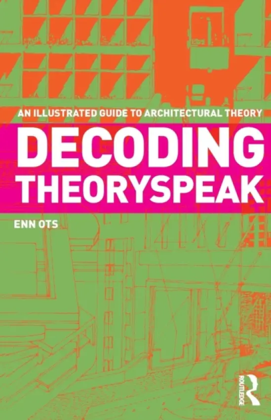 Decoding Theoryspeak - Ots, Enn (Florida A a M University, USA)