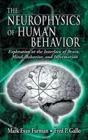 Neurophysics of Human Behavior - Furman, Mark E. (Furman Research Associates, Boca Raton, Florida, USA) a Gallo, Fred P. (Hickory Medical  a  Professional Center, Pennsylvania, USA)