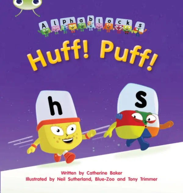 Bug Club Phonics - Phase 2 Unit 5: Alphablocks Huff! Puff! - Catherine Baker