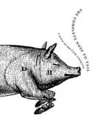 The Complete Nose to Tail: A Kind of British Cooking - Fergus Henderson