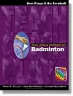 Skills, Drills & Strategies for Badminton - Paup, Don