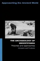 Archaeology of Mesopotamia - Matthews, Roger