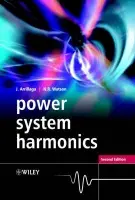 Power System Harmonics - Arrillaga, Jos (University of Canterbury, Christchurch, Christchurch, New Zealand) a Watson, Neville R. (University of Canterbury, Christchurch, Christchurch, New Zealand)