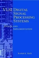 VLSI Digital Signal Processing Systems - Parhi, Keshab K. (University of Minnesota)