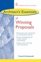 Architect's Essentials of Winning Proposals - Stasiowski, Frank A. (PSMJ Resources, Inc.)