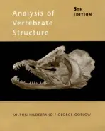 Analysis of Vertebrate Structure - Hildebrand, Milton (Emeritus, University of California, Davis) a Goslow, George (Brown University, Providence)