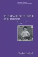 Roads of Chinese Childhood - Stafford, Charles (University of Cambridge)