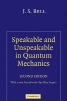 Speakable and Unspeakable in Quantum Mechanics - Bell, J. S.