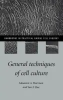 General Techniques of Cell Culture - Harrison, Maureen A. (Imperial Cancer Research Fund, London) a Rae, Ian F. (Imperial Cancer Research Fund, London)