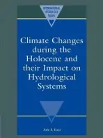 Climate Changes during the Holocene and their Impact on Hydrological Systems - Issar, Arie S. (Hebrew University of Jerusalem)