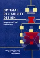 Optimal Reliability Design - Kuo, Way (Texas A  a  M University) a Prasad, V. Rajendra a Tillman, Frank A. a Hwang, Ching-Lai (Kansas State University)