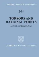 Torsors and Rational Points - Skorobogatov, Alexei (Imperial College of Science, Technology and Medicine, London)