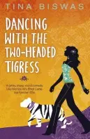 Dancing With The Two-Headed Tigress - Biswas, Tina