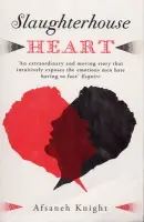 Slaughterhouse Heart - Knight, Afsaneh