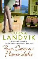 Your Oasis On Flame Lake - Landvik, Lorna