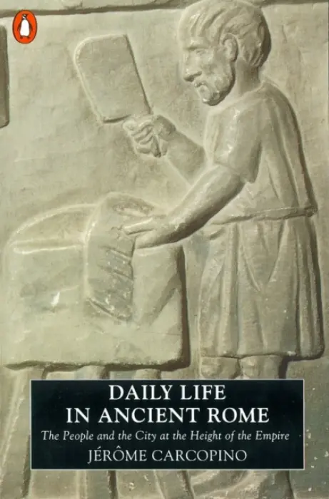 Daily Life in Ancient Rome - Carcopino, Jerome