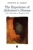 Experience of Alzheimer's Disease - Sabat, Steven R. (Georgetown University)