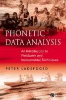 Phonetic Data Analysis - Ladefoged, Peter (University of California, Los Angeles)