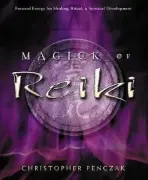 Magick of Reiki - Penczak, Christopher