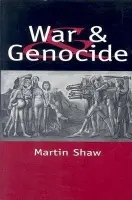 War and Genocide - Shaw, Martin (University of Sussex)