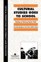 Cultural Studies Goes To School - Buckingham, David a Sefton-Green, Julian