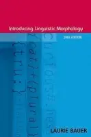 Introducing Linguistic Morphology - Bauer, Laurie (Professor of Linguistics, Victoria University of Wellington)