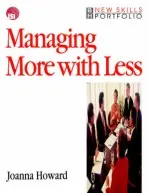 Managing More with Less - Howard, Joanna