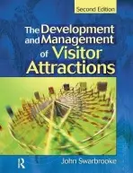 Development and Management of Visitor Attractions - Swarbrooke, John a Page, Stephen J.